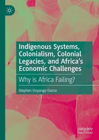 Indigenous Systems, Colonialism, Colonial Legacies, and Africa’s Economic Challenges cover