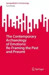 The Contemporary Archaeology of Emotions: Re-Framing the Past and Present cover