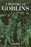 A History of Goblins cover