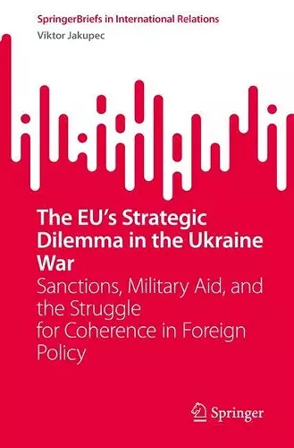 The EU’s Strategic Dilemma in the Ukraine War cover