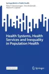 Health Systems, Health Services and Inequality in Population Health cover