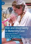 Risk and Uncertainty in Maternity Care cover