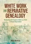 White Work and Reparative Genealogy cover