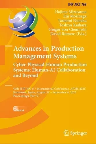 Advances in Production Management Systems. Cyber-Physical-Human Production Systems: Human-AI Collaboration and Beyond cover