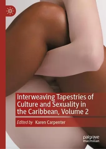 Interweaving Tapestries of Culture and Sexuality in the Caribbean, Volume 2 cover