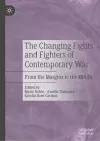 The Changing Fights and Fighters of Contemporary War cover