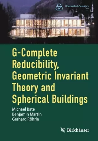 G-Complete Reducibility, Geometric Invariant Theory and Spherical Buildings cover