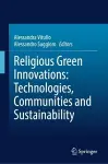 Religious Green Innovations: Technologies, Communities and Sustainability cover