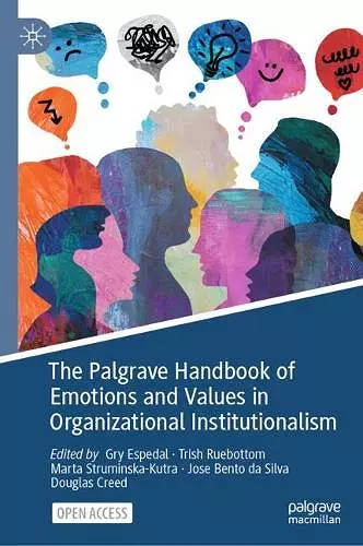 The Palgrave Handbook of Emotions and Values in Organizational Institutionalism cover