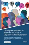 The Palgrave Handbook of Emotions and Values in Organizational Institutionalism cover