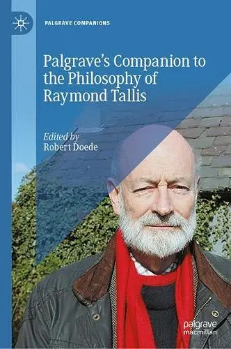 Palgrave’s Companion to the Philosophy of Raymond Tallis cover