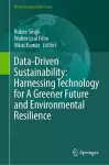 Data-Driven Sustainability: Harnessing Technology for A Greener Future and Environmental Resilience cover