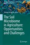 The Soil Microbiome in Agriculture: Opportunities and Challenges cover