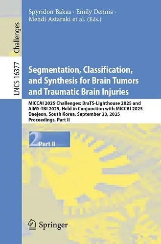 Segmentation, Classification, and Synthesis for Brain Tumors and Traumatic Brain Injuries cover