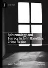 Epistemology and Secrecy in John Banville’s Crime Fiction cover
