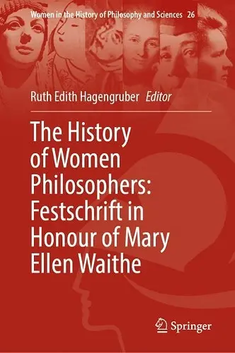 The History of Women Philosophers: Festschrift in Honour of Mary Ellen Waithe cover