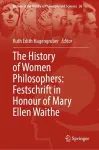 The History of Women Philosophers: Festschrift in Honour of Mary Ellen Waithe cover