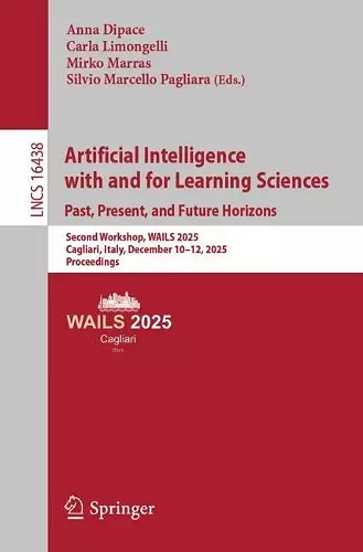 Artificial Intelligence with and for Learning Sciences. Past, Present, and Future Horizons cover