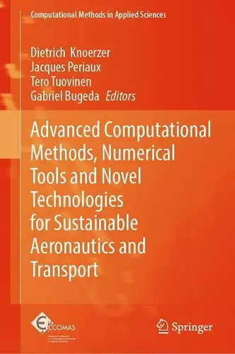 Advanced Computational Methods, Numerical Tools and Novel Technologies for Sustainable Aeronautics and Transport cover