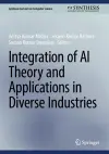 Integration of AI Theory and Applications in Diverse Industries cover