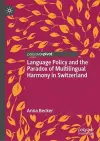 Language Policy and the Paradox of Multilingual Harmony in Switzerland cover