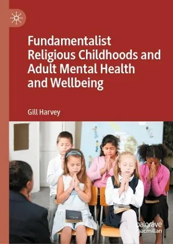 Fundamentalist Religious Childhoods and Adult Mental Health and Wellbeing cover