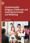 Fundamentalist Religious Childhoods and Adult Mental Health and Wellbeing cover