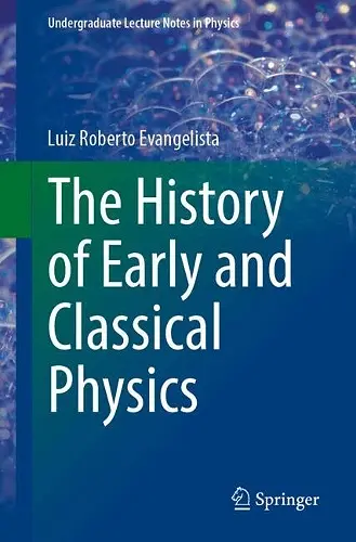 The History of Early and Classical Physics cover