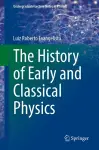 The History of Early and Classical Physics cover