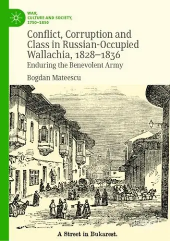 Conflict, Corruption and Class in Russian-Occupied Wallachia, 1828-1836 cover