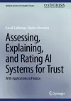 Assessing, Explaining, and Rating AI Systems for Trust cover