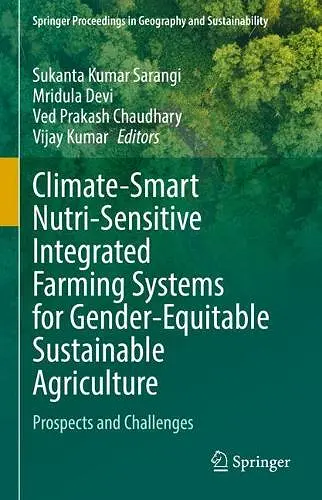 Climate-Smart Nutri-Sensitive Integrated Farming Systems for Gender-Equitable Sustainable Agriculture cover