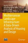 Mediterranean Landscape Infrastructure: A Data-Driven Analysis of Housing and Design cover