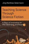 Teaching Science Through Science Fiction cover