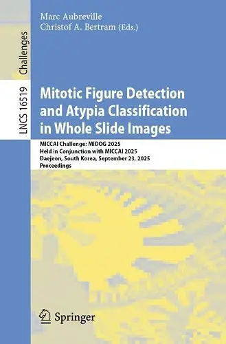 Mitotic Figure Detection and Atypia Classification in Whole Slide Images cover