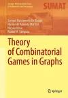 Theory of Combinatorial Games in Graphs cover