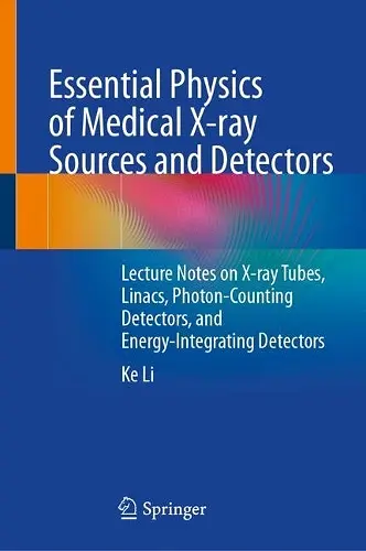 Essential Physics of Medical X-ray Sources and Detectors cover