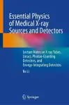 Essential Physics of Medical X-ray Sources and Detectors cover