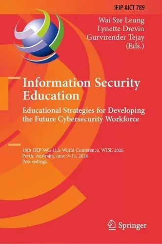 Information Security Education: Educational Strategies for Developing the Future Cybersecurity Workforce cover