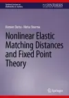 Nonlinear Elastic Matching Distances and Fixed Point Theory cover