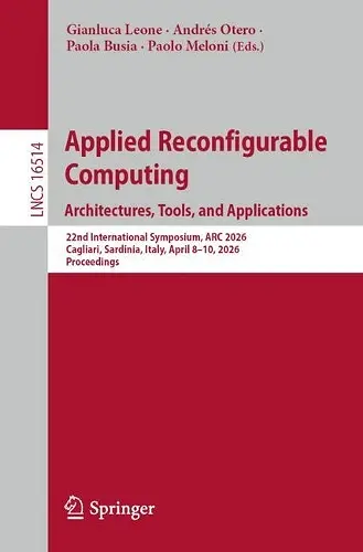 Applied Reconfigurable Computing. Architectures, Tools, and Applications cover