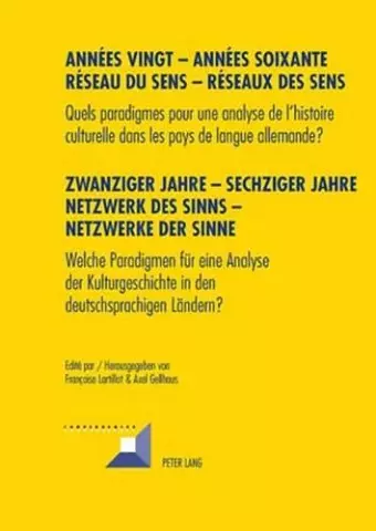 Années Vingt - Années Soixante. Réseaux Du Sens - Réseaux Des Sens- Zwanziger Jahre - Sechziger Jahre. Netzwerke Des Sinns - Netzwerke Der Sinne cover