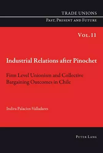 Industrial Relations after Pinochet cover