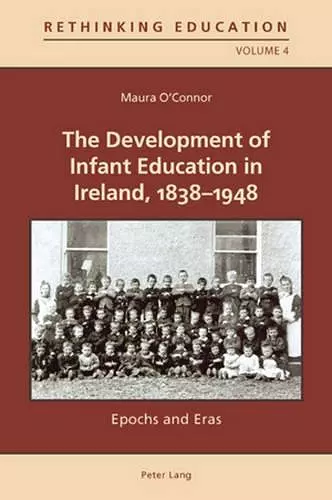 The Development of Infant Education in Ireland, 1838-1948 cover