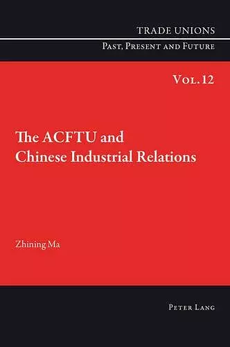 The ACFTU and Chinese Industrial Relations cover