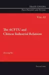 The ACFTU and Chinese Industrial Relations cover