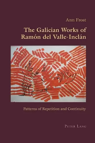 The Galician Works of Ramón del Valle-Inclán cover