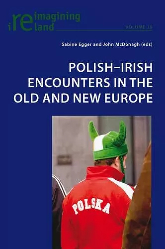 Polish-Irish Encounters in the Old and New Europe cover