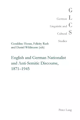 English and German Nationalist and Anti-Semitic Discourse, 1871-1945 cover