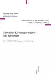 Schweizer Kirchengeschichte - Neu Reflektiert cover